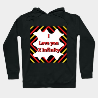 I Love you X infinity Hoodie